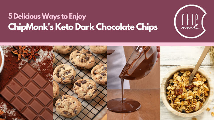 5 Delicious Ways to Enjoy ChipMonk's Keto Dark Chocolate Chips