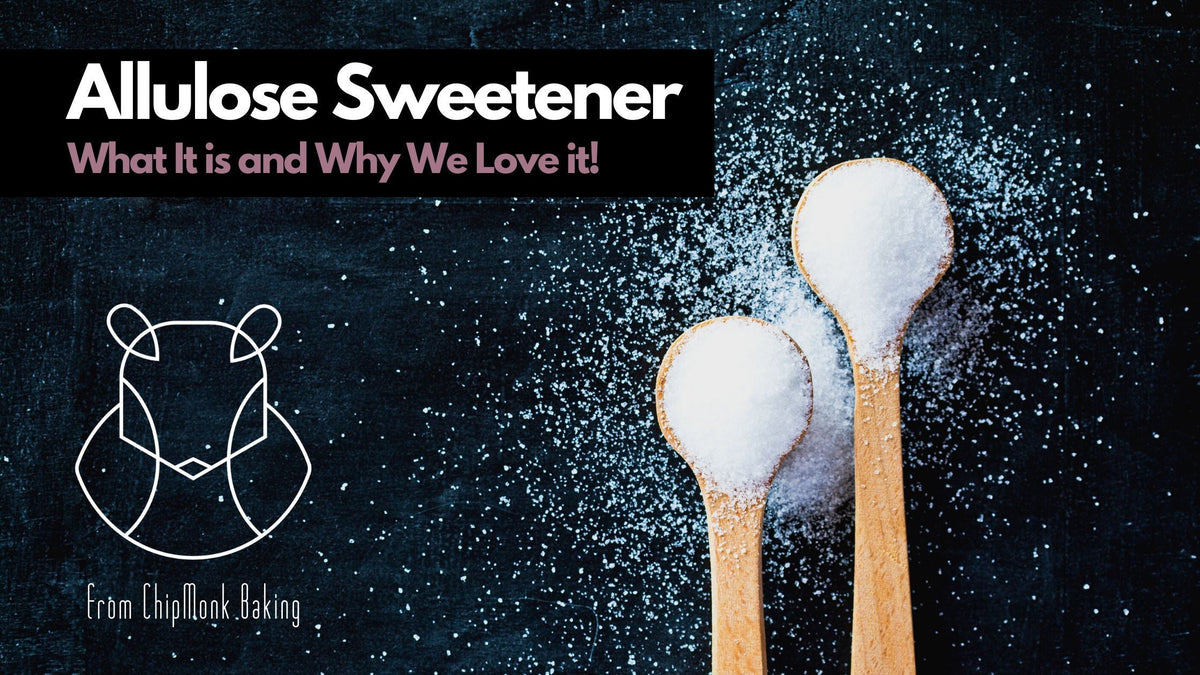 Allulose Sweetener: What is it & Why We Love it! – ChipMonk Baking