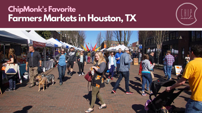ChipMonk's Favorite Farmers Markets in Houston Texas