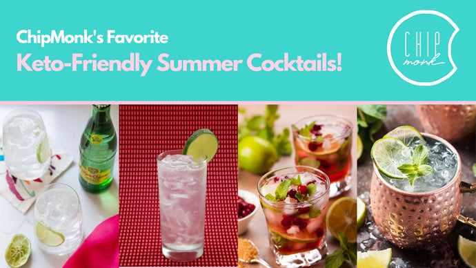 ChipMonk's Favorite Keto-Friendly Summer Cocktails (2021)