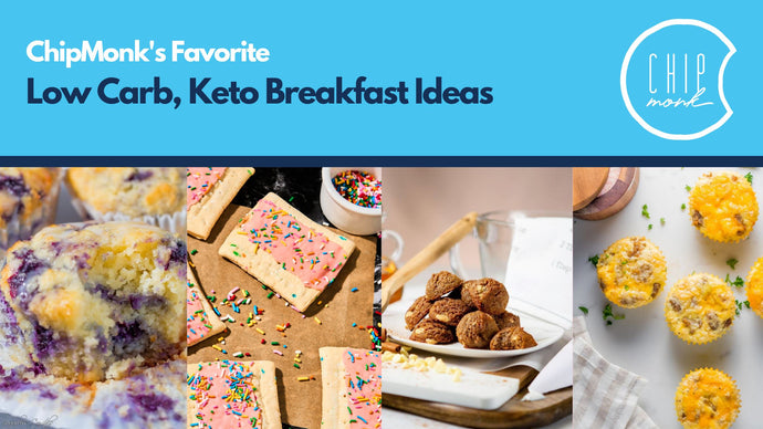 ChipMonk's Favorite Low-Carb, Keto Breakfast Ideas