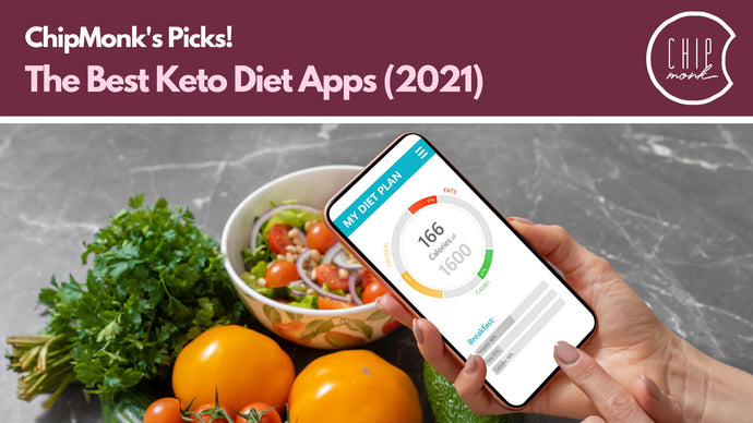 ChipMonk's Picks! The Best Keto Diet Apps (2021)